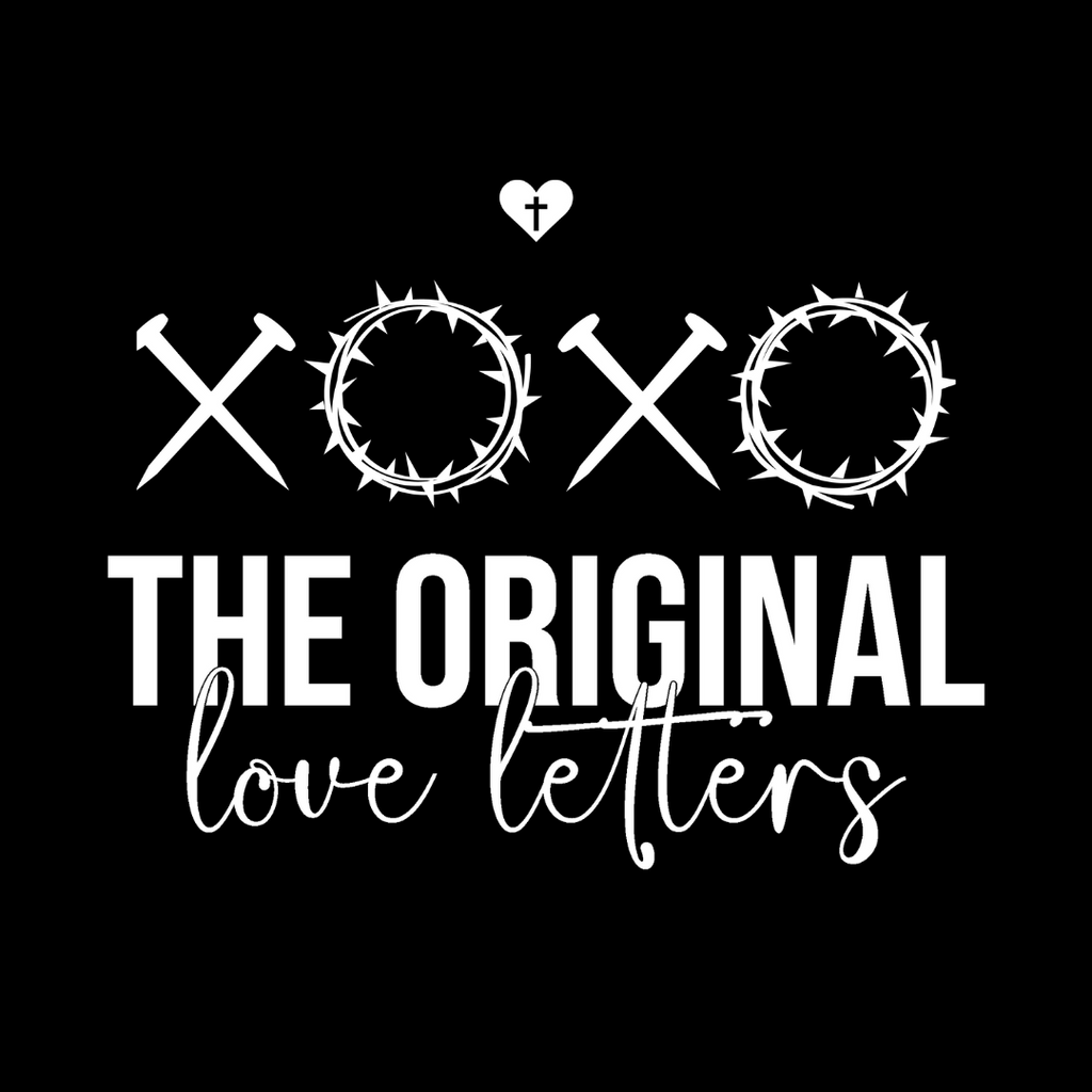 XOXO Original Love Letters - Resurrection Sunday